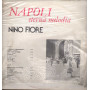 Nino Fiore LP Vinile Napoli Eterna Melodia Vol. 6 / Phonotype Record – SCT30030 Sigillato