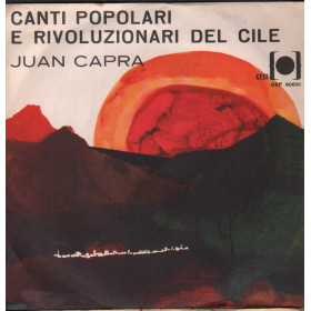 Juan Capra Vinile 7" 45 giri Canti Popolari E Rivoluzionari Del Cile Nuovo