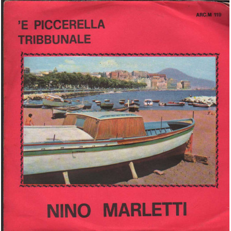 Nino Marletti Vinile 7" 45 giri 'E Piccerella / Tribbunale / ARCM119 Nuovo