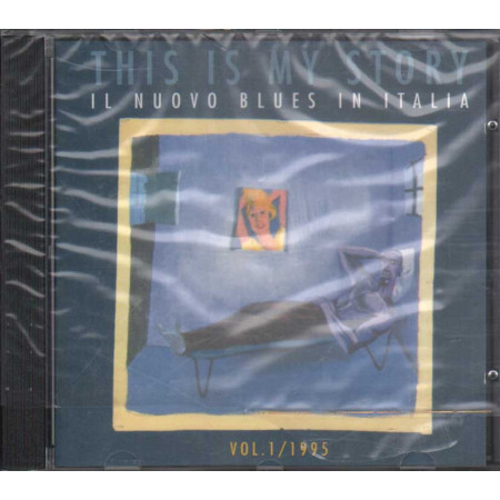 Various CD This Is My Story - Il Nuova Blues In Italia Vol.1 / LAR4815872 Sigillato