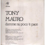 Tony Mauro LP Vinile Damme Nu Poco 'E Pace / Kanaria – KAL1221 Sigillato