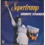 Supertramp Vinile 7" 45 giri Goodbye Stranger / Even In The Quietest Moments Nuovo