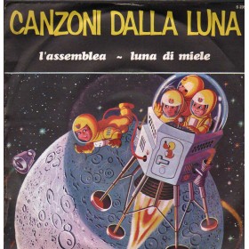 Canzoni Dalla Luna Vinile 7" 45 giri L'assemblea / Luna Di Miele Nuovo Canzoni Dalla Luna Vinile 7" 45 giri L'assemblea / Luna Di Miele Nuovo