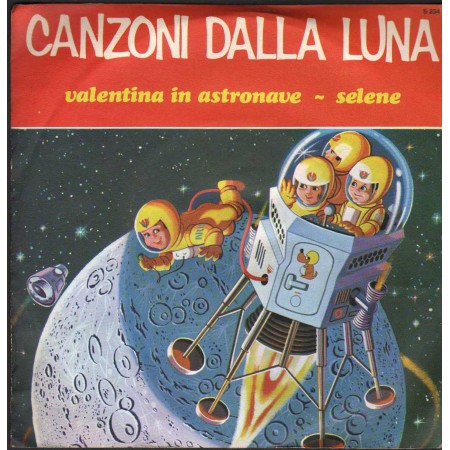 Canzoni Dalla Luna Vinile 7" 45 giri Valentina In Astronave / Selene Nuovo