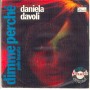 Daniela Davoli Vinile 7" 45 giri Dimme Perché / Pelle Bucata / Aris – AN420 Nuovo