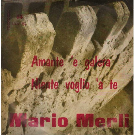 Mario Merli Vinile 7" 45 giri Amante 'E Galera / Niente Voglio 'A Te Nuovo