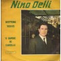 Nino Delli Vinile 7" 45 giri Mietteme 'Ncroce / 'O Sapore De' Cancelle Nuovo