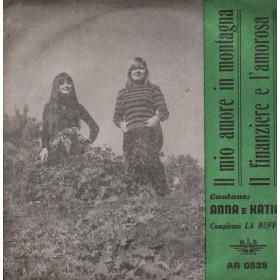 Anna E Katia Vinile 7" 45 giri Il Mio Amore In Montagna / Il Finanziere E L'Amorosa Nuovo Anna E Katia Vinile 7" 45 giri Il Mio Amore In Montagna / Il Finanziere E L'Amorosa Nuovo
