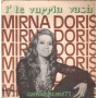 Mirna Doris Vinile 7" 45 giri Core 'Ngrato / I' Te Vurria Vasà / HR9074 Nuovo