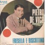 Pietro De Vico Vinile 7" 45 giri Dint' 'O Cinematografo / Fresella E Biscottino Nuovo