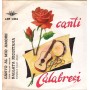 Canti Calabresi Vinile 7" 45 giri Canto Al Mio Amore / Ballata Riggitana Nuovo