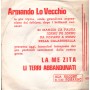 Armando Lo Vecchio Vinile 7" 45 giri La Me Zita / Li Terri Abbandunati Nuovo