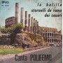 Polifemo Vinile 7" 45 giri La Balilla / Stornelli De Roma Dei Cesari Nuovo