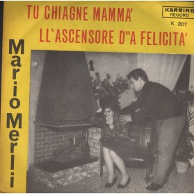 Mario Merli Vinile 7" 45 giri Tu Chiagne Mamma' / Ll'Ascensore D''A Felicità Nuovo Mario Merli Vinile 7" 45 giri Tu Chiagne Mamma' / Ll'Ascensore D''A Felicità Nuovo