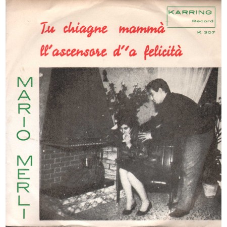 Mario Merli Vinile 7" 45 giri Tu Chiagne Mamma' / Ll'Ascensore D''A Felicità Nuovo