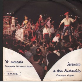 Compagnia Gigliati, D'Alessio - Pisano Vinile 7" 45 giri Serenata A Don Eustacchio / 'O Mercato Nuovo