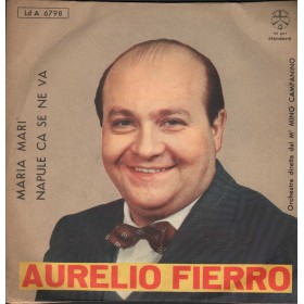 Aurelio Fierro Vinile 7" 45 giri Maria Marì / Napule Ca Se Ne Va Nuovo Aurelio Fierro Vinile 7" 45 giri Maria Marì / Napule Ca Se Ne Va Nuovo
