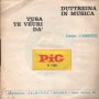 L' Ambros ‎Vinile 7" 45 giri Dutrina In Musica / Tusa Te Veuri Da' / Pig – PI7285 Nuovo