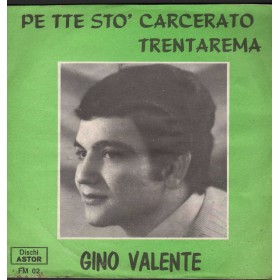 Gino Valente Vinile 7" 45 giri Pe Tte Sto' Carcerato / Trenta Rema / FM02 Nuovo
