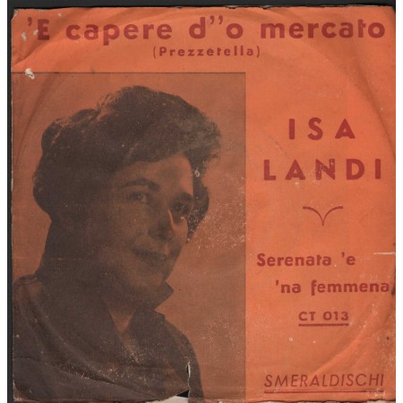 Isa Landi Vinile 7" 45 giri 'E Capere D''O Mercato (Prezzetella) / Serenata 'E Na Femmena