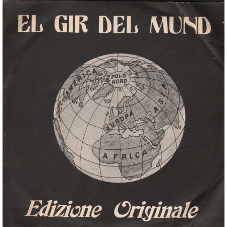 Unknown Artist Vinile 7" 45 giri El Gir Del Mund, Parte I, II / Not On Label – NN1003 Nuovo