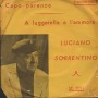 Luciano Sorrentino Vinile 7" 45 giri A Luggetella E L'Ammore / Capo Paranza / SC5011 Nuovo