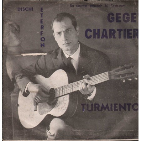 Gege' Chartier Vinile 7" 45 giri Turmiento / Lampe E Tuone / Eterfon – CN13 Nuovo