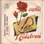 Canti Calabresi Vinile 7" 45 giri Cantu I L' Emigrante / Si Comu Na Rosa / AP105 Nuovo