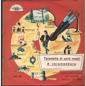 Calarco, Bevilacqua Vinile 7" 45 giri A Cerameddara / Tarantella Di Parti Nostri Nuovo Calarco, Bevilacqua Vinile 7" 45 giri A Cerameddara / Tarantella Di Parti Nostri Nuovo
