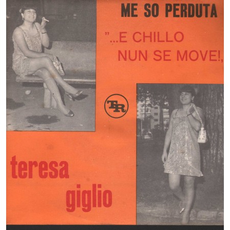 Teresa Giglio Vinile 7" 45 giri Me So Perduta / E Chillo Nun Se Move / TR Record – none Nuovo