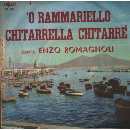 Enzo Romagnoli Vinile 7" 45 giri 'O Rommariello / Chitarrella Chitarrè / Amalfi – PLA906 Nuovo