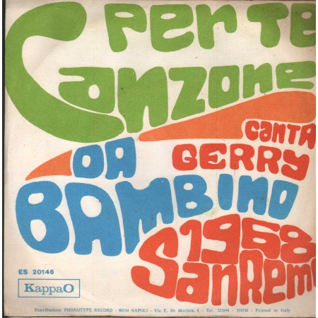 Gerry Vinile 7" 45 giri Canzone Per Te / Da Bambino / KappaO – ES20146 Nuovo