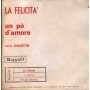 Colette ‎Vinile 7" 45 giri La Felicità / Un Po' D'Amore / KappaO – ES20175 Nuovo