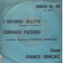 Franco Trincale Vinile 7" 45 giri L'inferno Bianco / Coraggio Paesano / NP1572 Nuovo
