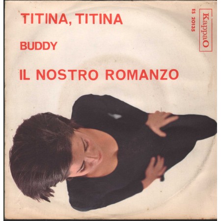 Buddy Vinile 7" 45 giri Titina, Titina / Il Nostro Romanzo / KappaO – ES20135 Nuovo