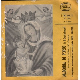 Various Vinile 7" 45 giri Madonna Di Porto, O Di Costantinopoli / Said – SC568 Nuovo Various Vinile 7" 45 giri Madonna Di Porto, O Di Costantinopoli / Said – SC568 Nuovo
