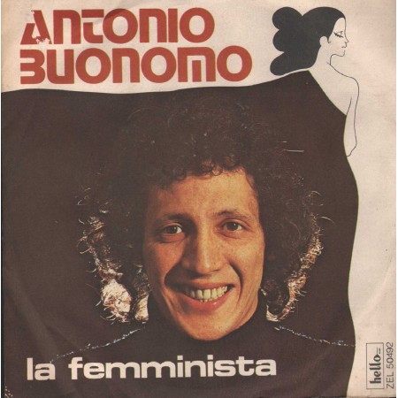 Antonio Buonomo Vinile 7" 45 giri La Femminista / L'Angelo Del Focolare / ZEL50492 Nuovo