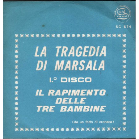 Turi Vinile 7" 45 giri La Tragedia Di Marsala I Disco, Il Rapimento / Said – SC674 Nuovo