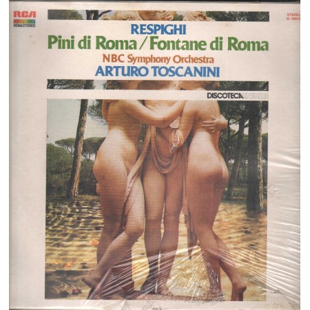 Respighi, Toscanini LP Vinile Pini Di Roma / Fontane Di Roma / RCA – VL90019 Sigillato
