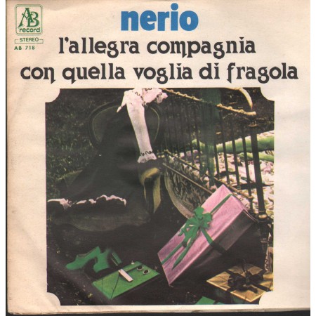 Nerio ‎Vinile 7" 45 giri L'Allegra Compagnia / Con Quella Voglia Di Fragola / AB718 Nuovo