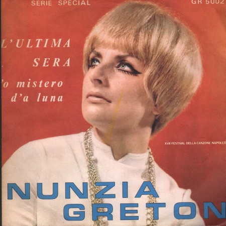 Nunzia Greton ‎Vinile 7" 45 giri L’ultima Sera / ‘O Mistero D’A Luna / GR – GR5002 Nuovo