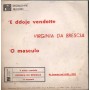 Virginia Da Brescia ‎Vinile 7" 45 giri ‘E Ddoje Vendette / 'O Masculo / RF172 Nuovo