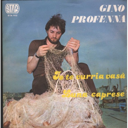 Gino Profenna ‎Vinile 7" 45 giri Io Te Vurria Vasa' / Luna Caprese / Star Record – STA1102 Nuovo