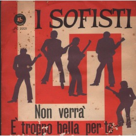 I Sofisti Vinile 7" 45 giri Non Verrà / È Troppo Bella Per Te / FC2221 Nuovo I Sofisti Vinile 7" 45 giri Non Verrà / È Troppo Bella Per Te / FC2221 Nuovo