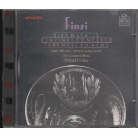 Finzi, Hill CD Dies Natalis / Clarinet Concerto / Farewell To Arms Sigillato Finzi, Hill CD Dies Natalis / Clarinet Concerto / Farewell To Arms Sigillato
