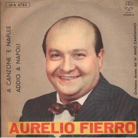 Aurelio Fierro Vinile 7" 45 giri A Canzone 'E Napule / Addio A Napoli / LdA6782 Nuovo Aurelio Fierro Vinile 7" 45 giri A Canzone 'E Napule / Addio A Napoli / LdA6782 Nuovo