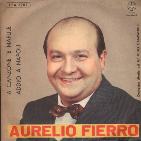 Aurelio Fierro ‎Vinile 7" 45 giri A Canzone 'E Napule / Addio A Napoli / LdA6782 Nuovo