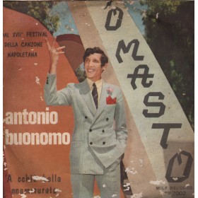 Antonio Buonomo Vinile 7" 45 giri 'O Masto / 'A Cchiu' Bella Nnammurata / PB7002 Nuovo