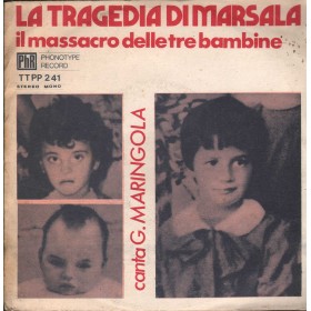 Gino Maringola Vinile 7" 45 giri Marsala - Il Massacro Delle Tre Bambine / TTPP241 Gino Maringola Vinile 7" 45 giri Marsala - Il Massacro Delle Tre Bambine / TTPP241