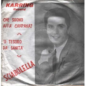 Sciabolella ‎Vinile 7" 45 giri Che Suono Affa' Campana / O Tesoro Da Sanita' / K301 Nuovo